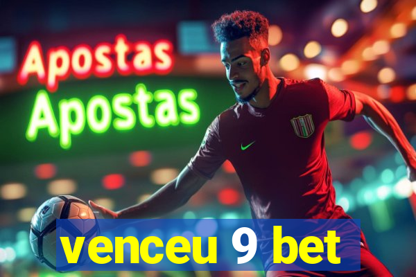 venceu 9 bet